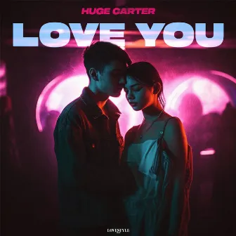 Love You by Huge Carter