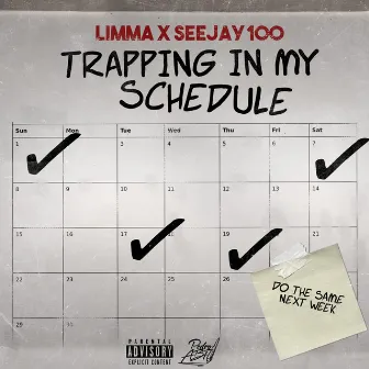 Trapping In My Schedule by SeeJay100