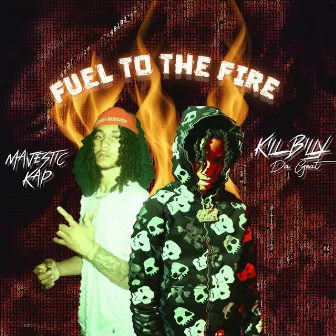 Fuel to the fire by Kill Billy Da Goat