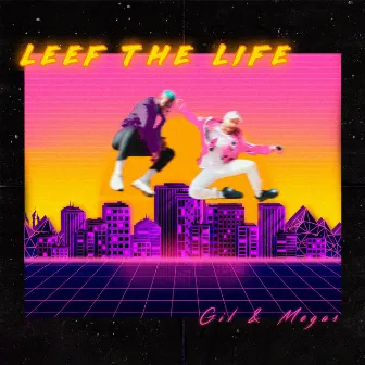 Leef The Life by Gil & Megas