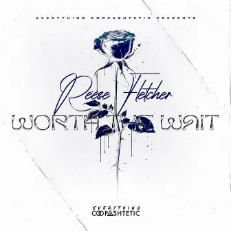 Worth The Wait by Reese Fletcher