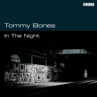 In The Night by Tommy Bones