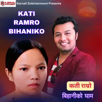 Kati Ramro Bihaniko by Krishna Samip Subedi