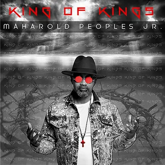 King of Kings by Maharold Peoples, Jr.