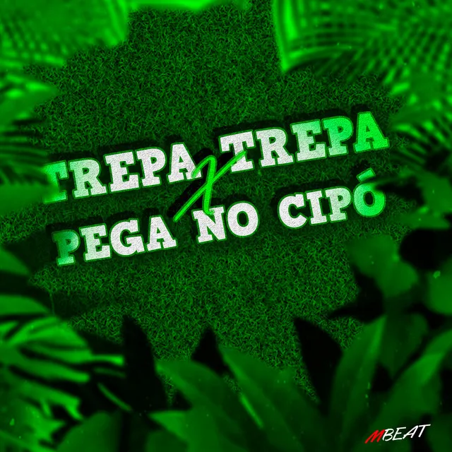 Pega no Cipó X Trepa Trepa