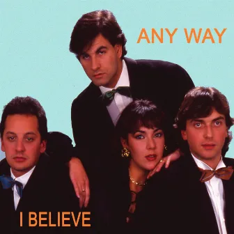 I Believe by ANYWAY