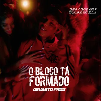 O Bloco Tá Formado by Devasto Prod