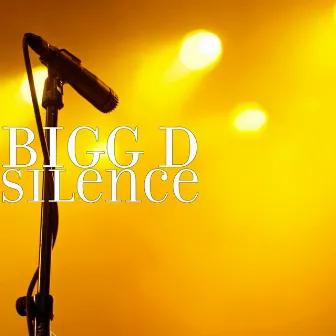 Silence by Bigg D