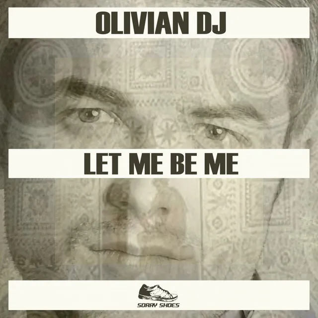 Let Me Be Me - Original Mix