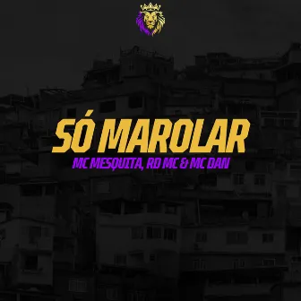 Só Marolar by RD MC