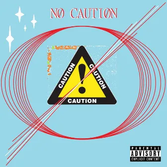 No Caution by Yakk