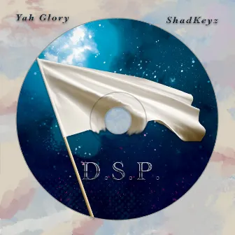 D.S.P. by Yah Glory