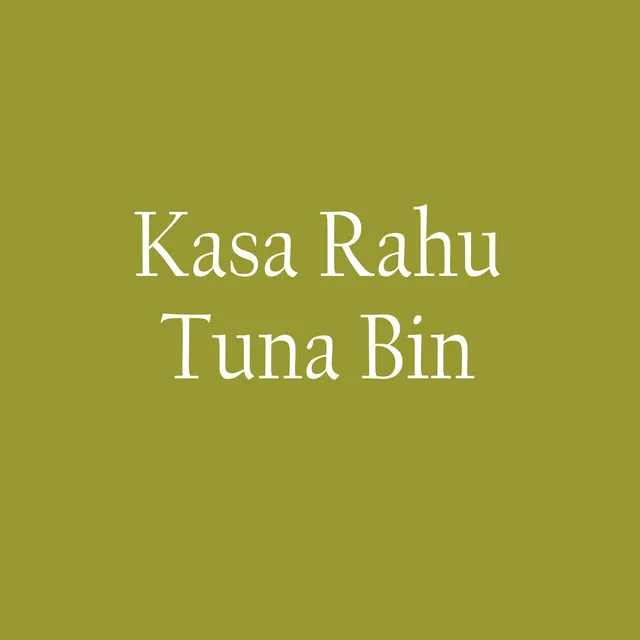 Kasa Rahu Tuna Bin