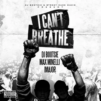 I Can't Breathe by DJ Bootsie