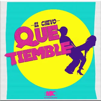 Que Tiemble by El Chevo