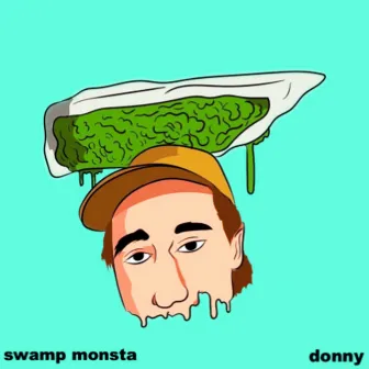 I'm Dat Duude by Swamp Monsta