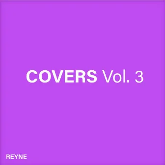 Covers, Vol. 3 by REYNE