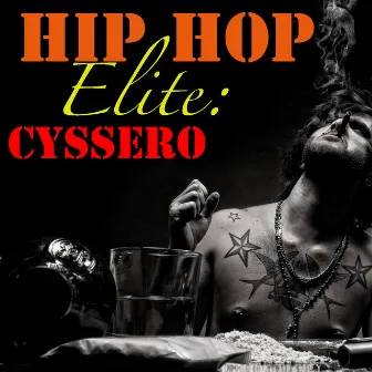 Hip Hop Elite: Cyssero by Cyssero