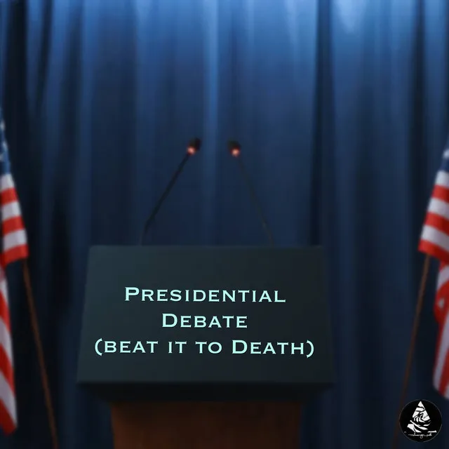 Presidential Debate (Beat it to Death)