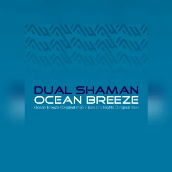 Ocean Breeze by Dual Shaman