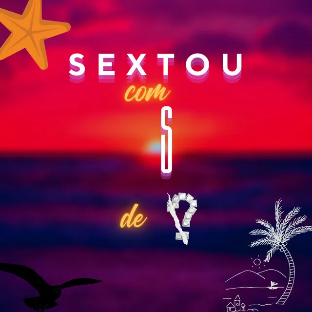 Sextou Com S de ?