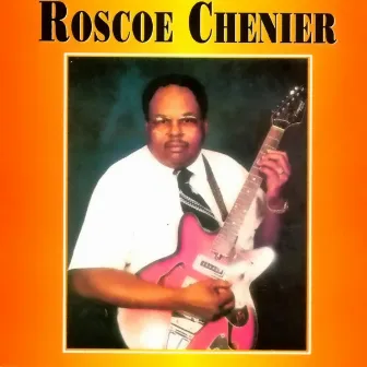 Roscoe Chenier by Roscoe Chenier