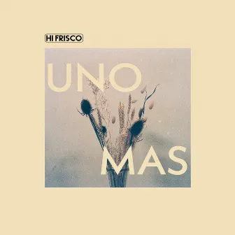 Uno Mas by Hi Frisco