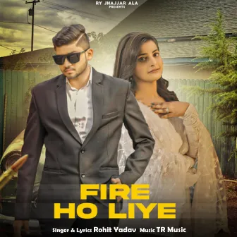 Fire Ho Liye (feat. Mahi Panchal) by Rohit Yadav