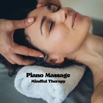 Piano Massage: Mindful Therapy by Relaxing Piano Jazz