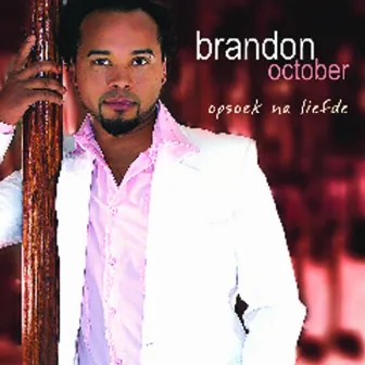 Opsoek Na Liefde by Brandon October