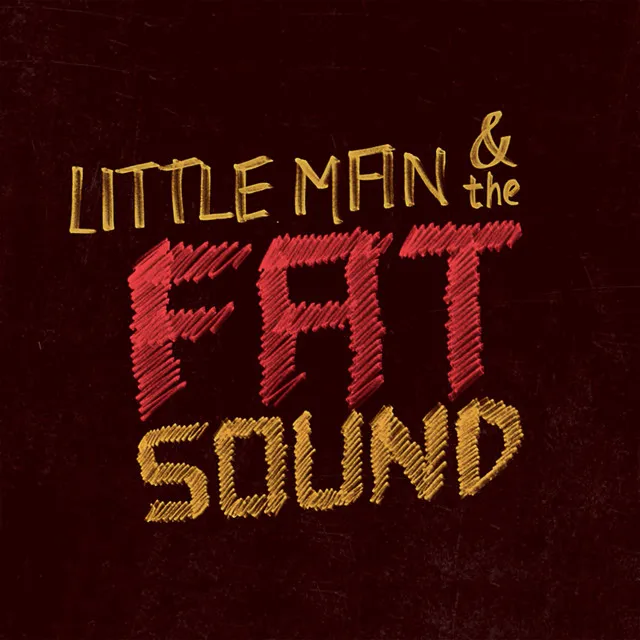 Little Man and the Fat Sound