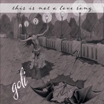 This Is Not a Love Song by Goli