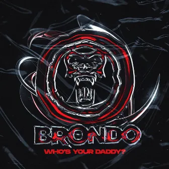 Who's your Daddy? by Brondo