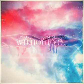 Without You by Livion