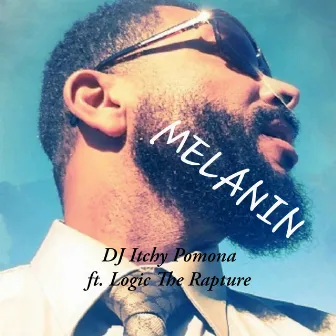 Melanin (feat. Logic The Rapture) by DJ Itchy Pomona