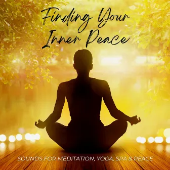 Finding Your Inner Peace: Sounds for Meditation, Yoga, Spa & Peace by James Inner