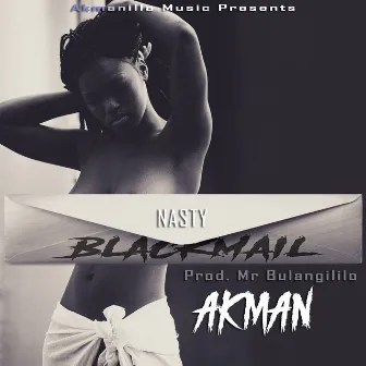 Nasty Blackmail by Akman Kayz