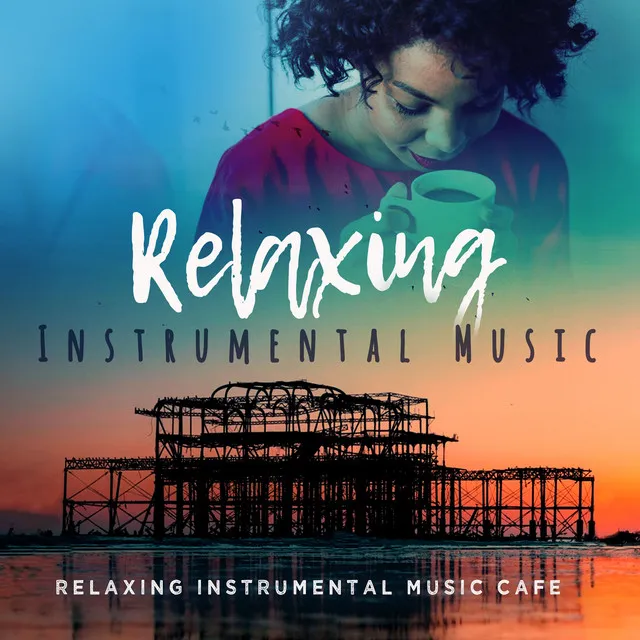 Relaxing Instrumental Music