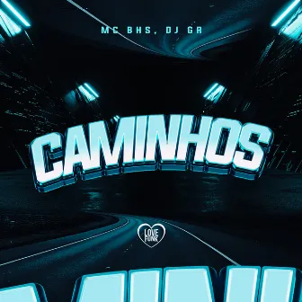 Caminhos by DJ GR