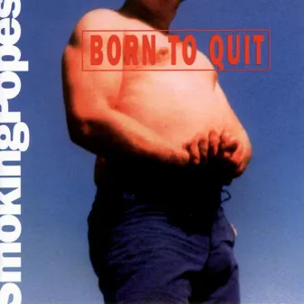 Born To Quit by Smoking Popes