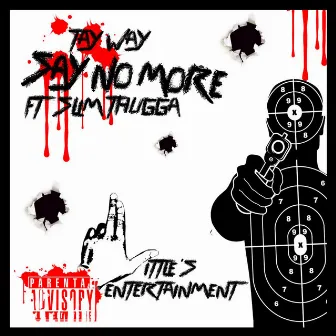 Say No More (feat. Slim Thugga) by Tay Way