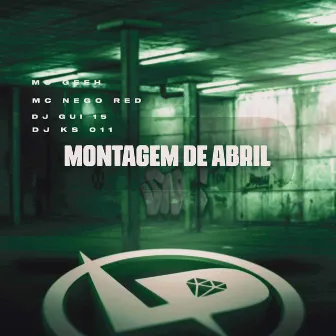 Montagem de Abril by Mc Geeh