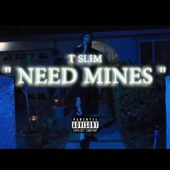 Need Mines by TSlim