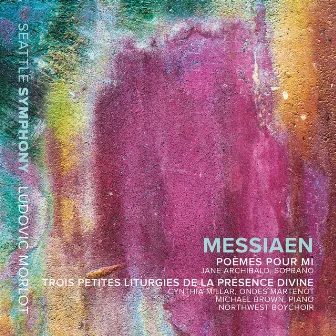 Messiaen: Poèmes pour Mi & 3 Petites liturgies de la Présence Divine by Cynthia Millar