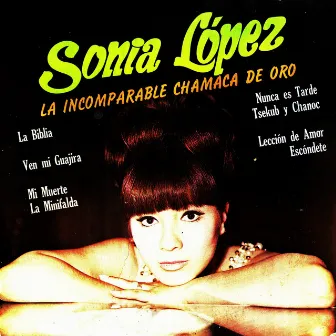 La incomparable chamaca de oro by Sonia López