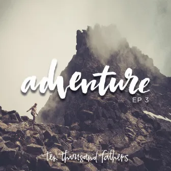 Adventure, Vol. 3 - EP by 10,000 Fathers