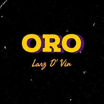 Oro by Larz D`Vin