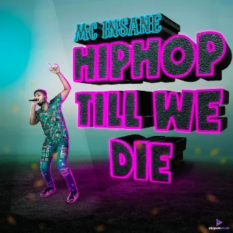 Hiphop Till We Die by MC INSANE