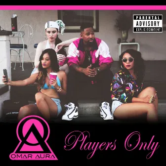 Players Only by Omar Aura