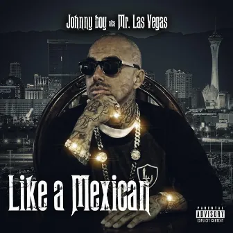 Like a Mexican by Johnny Boy aka Mr. Las Vegas